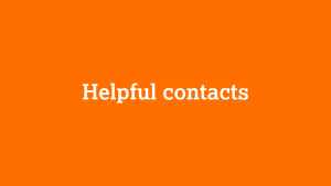 Helpful contacts